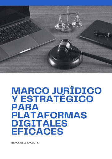 MARCO JURÍDICO Y ESTRATÉGICO PARA PLATAFORMAS DIGITALES EFICACES