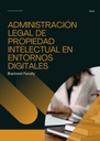 ADMINISTRACIÓN LEGAL DE PROPIEDAD INTELECTUAL EN ENTORNOS DIGITALES
