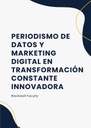 PERIODISMO DE DATOS Y MARKETING DIGITAL EN TRANSFORMACIÓN CONSTANTE INNOVADORA