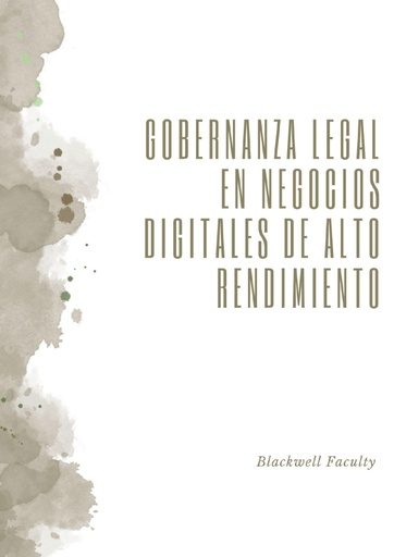 GOBERNANZA LEGAL EN NEGOCIOS DIGITALES DE ALTO RENDIMIENTO