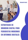ESTRATEGIAS DE BRANDING DIGITAL PARA PERIODISTAS MODERNOS EN ENTORNOS DIGITALES