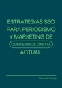 ESTRATEGIAS SEO PARA PERIODISMO Y MARKETING DE CONTENIDOS DIGITAL ACTUAL