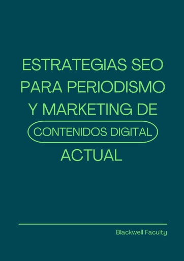 ESTRATEGIAS SEO PARA PERIODISMO Y MARKETING DE CONTENIDOS DIGITAL ACTUAL