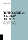 PROTECCIÓN LEGAL DE ACTIVOS DIGITALES EN NEGOCIOS INNOVADORES