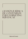 GESTIÓN JURÍDICA DE CONTENIDOS PARA MARKETING B2B EFICAZ