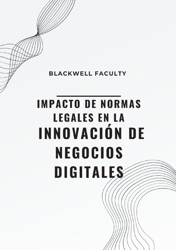 IMPACTO DE NORMAS LEGALES EN LA INNOVACIÓN DE NEGOCIOS DIGITALES