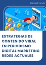 ESTRATEGIAS DE CONTENIDO VIRAL EN PERIODISMO DIGITAL MARKETING REDES ACTUALES