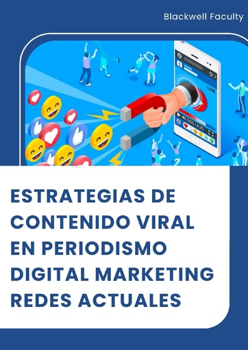 ESTRATEGIAS DE CONTENIDO VIRAL EN PERIODISMO DIGITAL MARKETING REDES ACTUALES