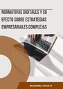 NORMATIVAS DIGITALES Y SU EFECTO SOBRE ESTRATEGIAS EMPRESARIALES COMPLEJAS