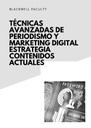 TÉCNICAS AVANZADAS DE PERIODISMO Y MARKETING DIGITAL ESTRATEGIA CONTENIDOS ACTUALES