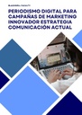 PERIODISMO DIGITAL PARA CAMPAÑAS DE MARKETING INNOVADOR ESTRATEGIA COMUNICACIÓN ACTUAL