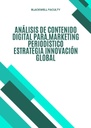 ANÁLISIS DE CONTENIDO DIGITAL PARA MARKETING PERIODÍSTICO ESTRATEGIA INNOVACIÓN GLOBAL