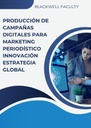 PRODUCCIÓN DE CAMPAÑAS DIGITALES PARA MARKETING PERIODÍSTICO INNOVACIÓN ESTRATEGIA GLOBAL