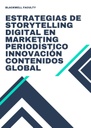 ESTRATEGIAS DE STORYTELLING DIGITAL EN MARKETING PERIODÍSTICO INNOVACIÓN CONTENIDOS GLOBAL