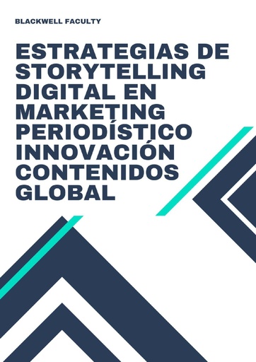 ESTRATEGIAS DE STORYTELLING DIGITAL EN MARKETING PERIODÍSTICO INNOVACIÓN CONTENIDOS GLOBAL