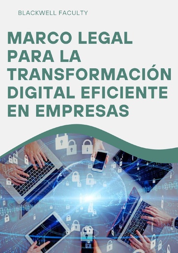 MARCO LEGAL PARA LA TRANSFORMACIÓN DIGITAL EFICIENTE EN EMPRESAS