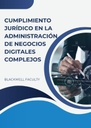 CUMPLIMIENTO JURÍDICO EN LA ADMINISTRACIÓN DE NEGOCIOS DIGITALES COMPLEJOS