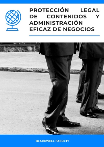 PROTECCIÓN LEGAL DE CONTENIDOS Y ADMINISTRACIÓN EFICAZ DE NEGOCIOS