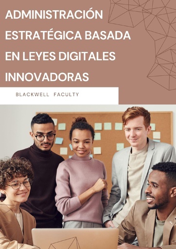 ADMINISTRACIÓN ESTRATÉGICA BASADA EN LEYES DIGITALES INNOVADORAS