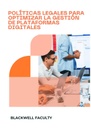 POLÍTICAS LEGALES PARA OPTIMIZAR LA GESTIÓN DE PLATAFORMAS DIGITALES