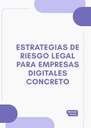 ESTRATEGIAS DE RIESGO LEGAL PARA EMPRESAS DIGITALES CONCRETO