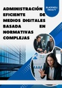 ADMINISTRACIÓN EFICIENTE DE MEDIOS DIGITALES BASADA EN NORMATIVAS COMPLEJAS