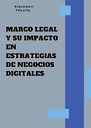 MARCO LEGAL Y SU IMPACTO EN ESTRATEGIAS DE NEGOCIOS DIGITALES