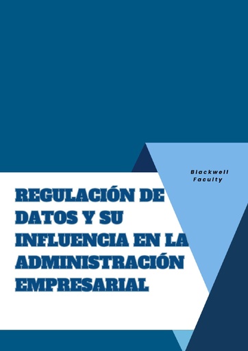 REGULACIÓN DE DATOS Y SU INFLUENCIA EN LA ADMINISTRACIÓN EMPRESARIAL