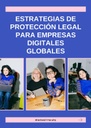 ESTRATEGIAS DE PROTECCIÓN LEGAL PARA EMPRESAS DIGITALES GLOBALES