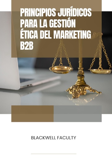 PRINCIPIOS JURÍDICOS PARA LA GESTIÓN ÉTICA DEL MARKETING B2B