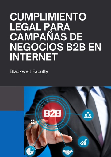CUMPLIMIENTO LEGAL PARA CAMPAÑAS DE NEGOCIOS B2B EN INTERNET