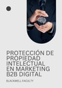 PROTECCIÓN DE PROPIEDAD INTELECTUAL EN MARKETING B2B DIGITAL