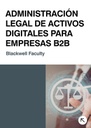 ADMINISTRACIÓN LEGAL DE ACTIVOS DIGITALES PARA EMPRESAS B2B
