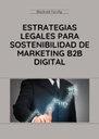 ESTRATEGIAS LEGALES PARA SOSTENIBILIDAD DE MARKETING B2B DIGITAL