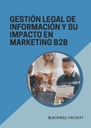 GESTIÓN LEGAL DE INFORMACIÓN Y SU IMPACTO EN MARKETING B2B