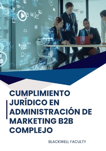 CUMPLIMIENTO JURÍDICO EN ADMINISTRACIÓN DE MARKETING B2B COMPLEJO