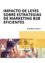 IMPACTO DE LEYES SOBRE ESTRATEGIAS DE MARKETING B2B EFICIENTES
