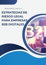 ESTRATEGIAS DE RIESGO LEGAL PARA EMPRESAS B2B DIGITALES