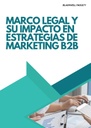 MARCO LEGAL Y SU IMPACTO EN ESTRATEGIAS DE MARKETING B2B