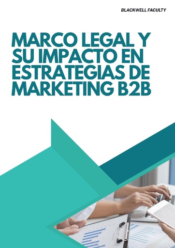 MARCO LEGAL Y SU IMPACTO EN ESTRATEGIAS DE MARKETING B2B