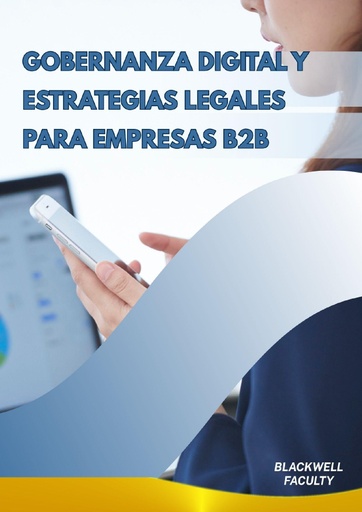 GOBERNANZA DIGITAL Y ESTRATEGIAS LEGALES PARA EMPRESAS B2B