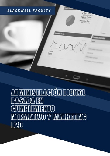 ADMINISTRACIÓN DIGITAL BASADA EN CUMPLIMIENTO NORMATIVO Y MARKETING B2B