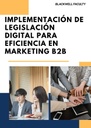 IMPLEMENTACIÓN DE LEGISLACIÓN DIGITAL PARA EFICIENCIA EN MARKETING B2B