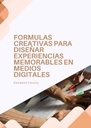 FORMULAS CREATIVAS PARA DISEÑAR EXPERIENCIAS MEMORABLES EN MEDIOS DIGITALES