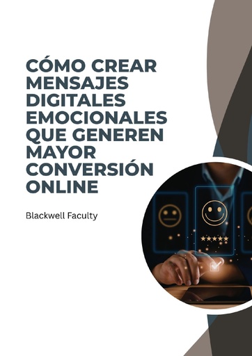CÓMO CREAR MENSAJES DIGITALES EMOCIONALES QUE GENEREN MAYOR CONVERSIÓN ONLINE
