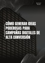 CÓMO GENERAR IDEAS PODEROSAS PARA CAMPAÑAS DIGITALES DE ALTA CONVERSIÓN