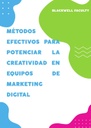 MÉTODOS EFECTIVOS PARA POTENCIAR LA CREATIVIDAD EN EQUIPOS DE MARKETING DIGITAL