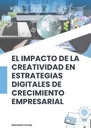 EL IMPACTO DE LA CREATIVIDAD EN ESTRATEGIAS DIGITALES DE CRECIMIENTO EMPRESARIAL