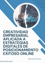 CREATIVIDAD EMPRESARIAL APLICADA A ESTRATEGIAS DIGITALES DE POSICIONAMIENTO EXITOSO ONLINE