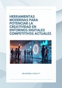 HERRAMIENTAS MODERNAS PARA POTENCIAR LA CREATIVIDAD EN ENTORNOS DIGITALES COMPETITIVOS ACTUALES